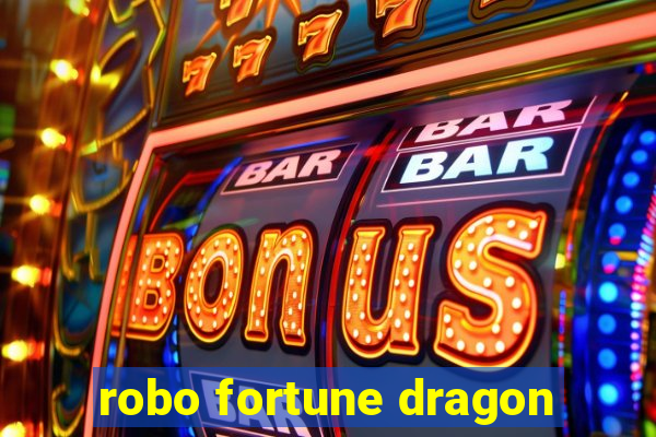 robo fortune dragon